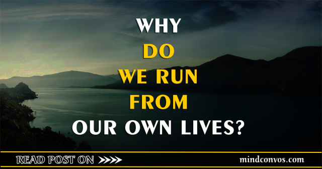 WHY-DO-WE-RUN-FROM-OUR-OWN-LIVES_MC2